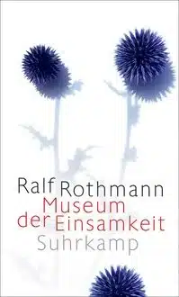 museum der einsamkeit gebundene ausgabe ralf rothmann